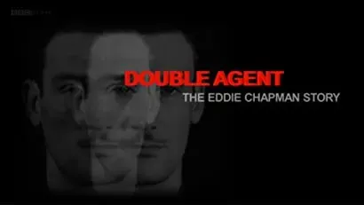 Double Agent: The Eddie Chapman Story