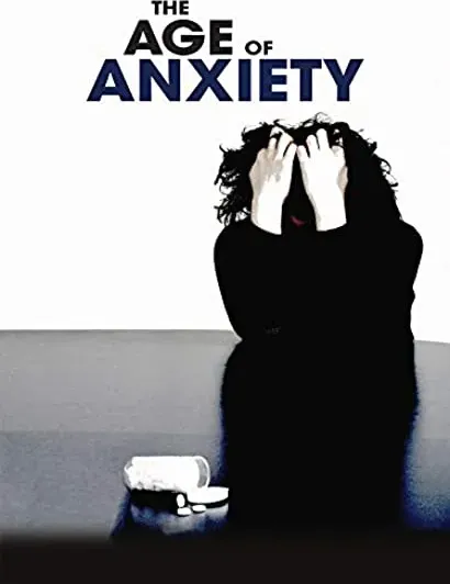 The Age of Anxiety