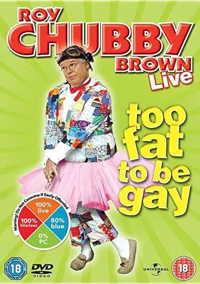 Roy Chubby Brown: Too Fat to Be Gay