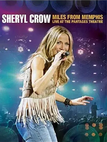 Sheryl Crow: Miles from Memphis Live at the Pantages Theatre