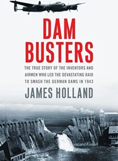 Dam Busters: The Race to Smash the German Dams