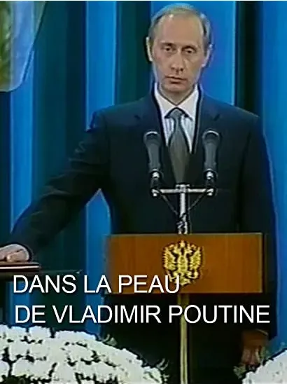 Dans la peau de Vladimir Poutine