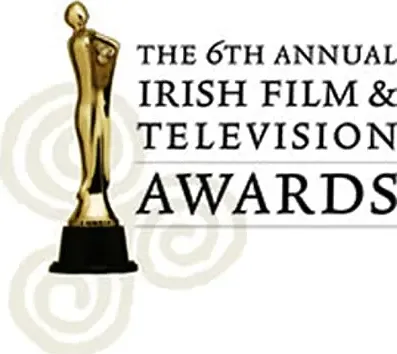The 6th Annual Irish Film and Television Awards