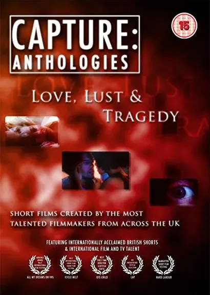Capture Anthologies: Love, Lust and Tragedy