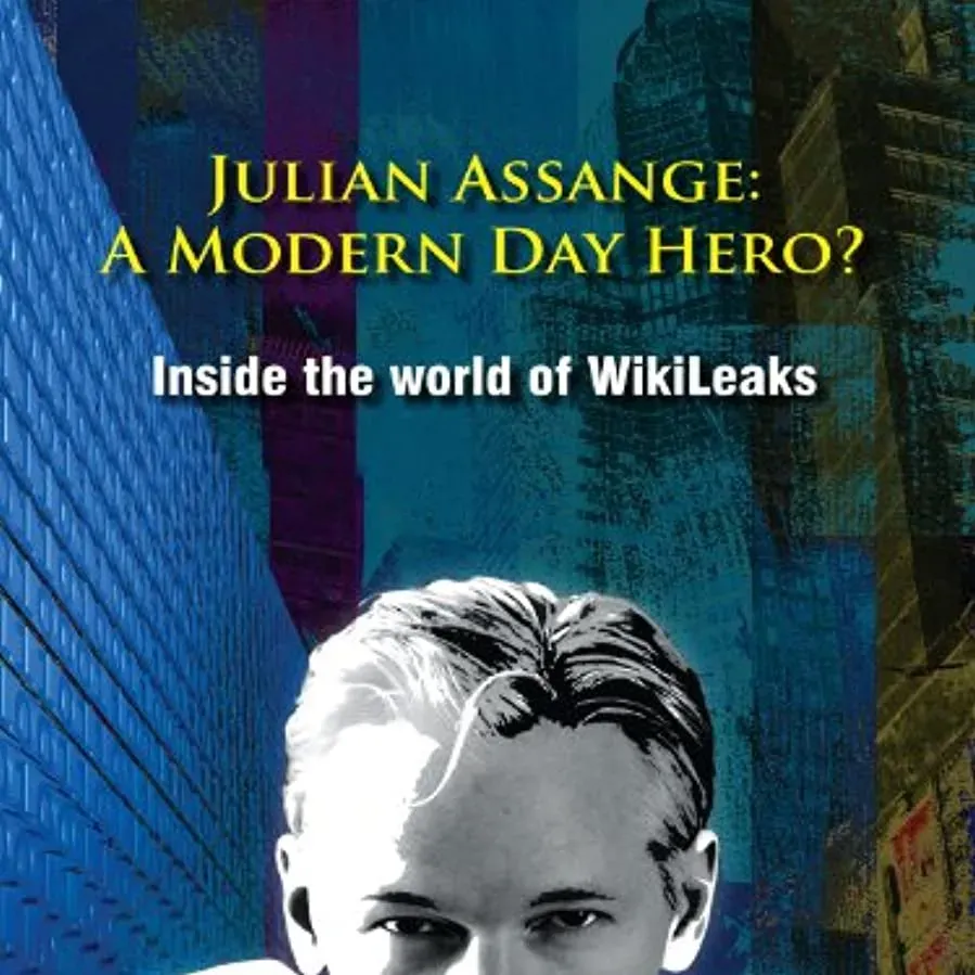 Julian Assange: A Modern Day Hero? Inside the World of Wikileaks online