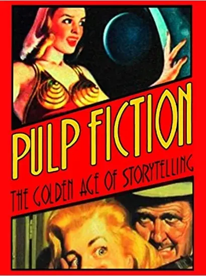 Pulp Fiction: The Golden Age of Storytelling