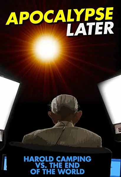 Apocalypse Later: Harold Camping vs The End of the World