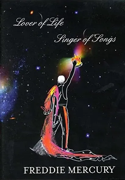Freddie Mercury: Lover of Life, Singer of Songs