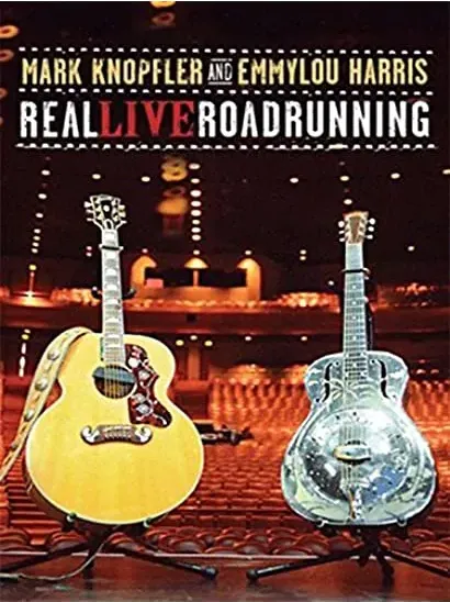 Mark Knopfler and Emmylou Harris: Real Live Roadrunning