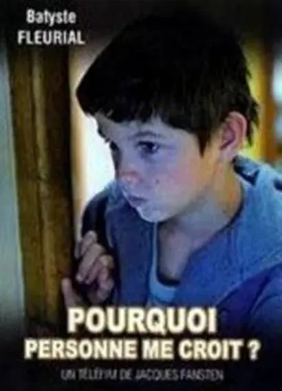 Pourquoi personne me croit?