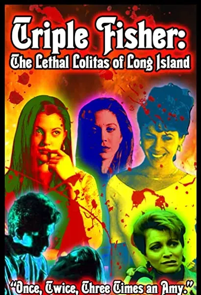Triple Fisher: The Lethal Lolitas of Long Island