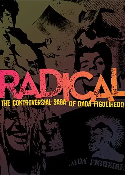 Radical - A Controversa Saga de Dadá Figueiredo