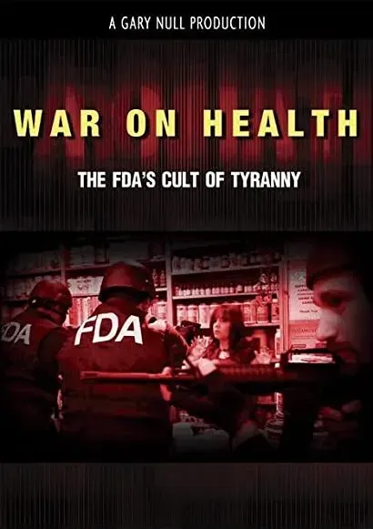 War on Health: The FDA's Cult of Tyranny