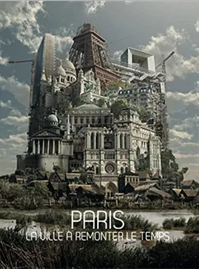 Paris la ville à remonter le temps