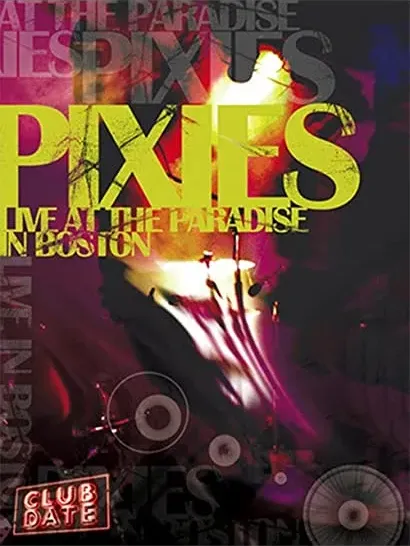 Pixies: Live at the Paradise in Boston