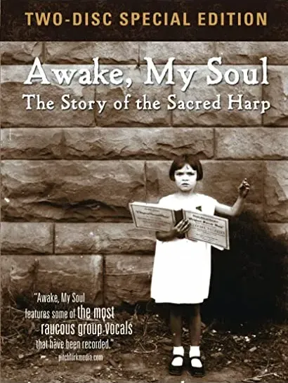 Awake, My Soul: The Story of the Sacred Harp