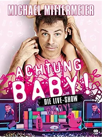 Michael Mittermeier: Achtung Baby!