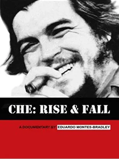 Che: Rise and Fall