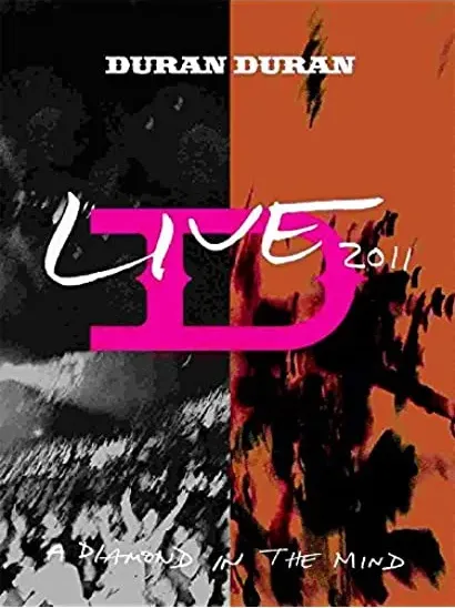 Duran Duran: Live 2011 - A Diamond in the Mind