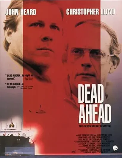 Dead Ahead: The Exxon Valdez Disaster