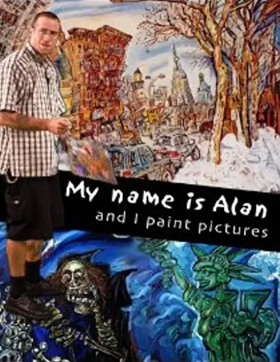 My Name Is Alan, and I Paint Pictures