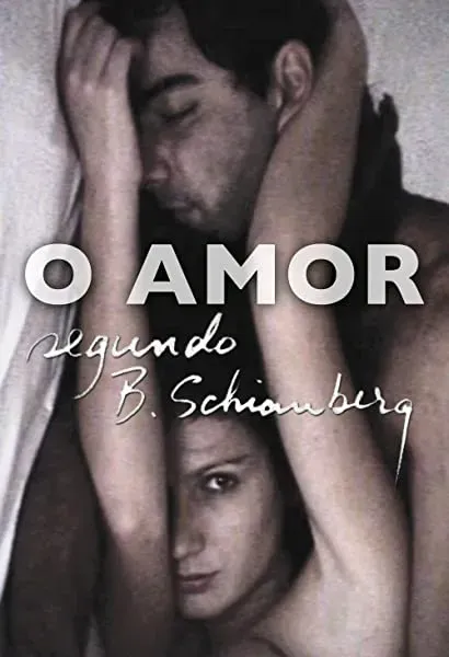 O Amor Segundo B. Schianberg