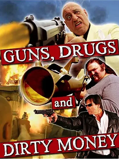 Guns, Drugs and Dirty Money