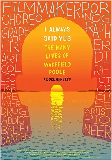 I Always Said Yes: The Many Lives of Wakefield Poole