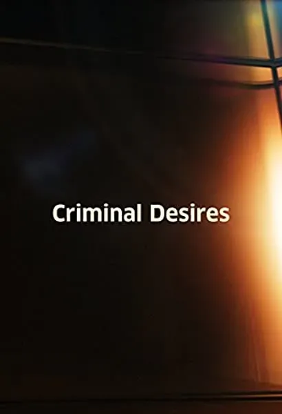 Criminal Desires