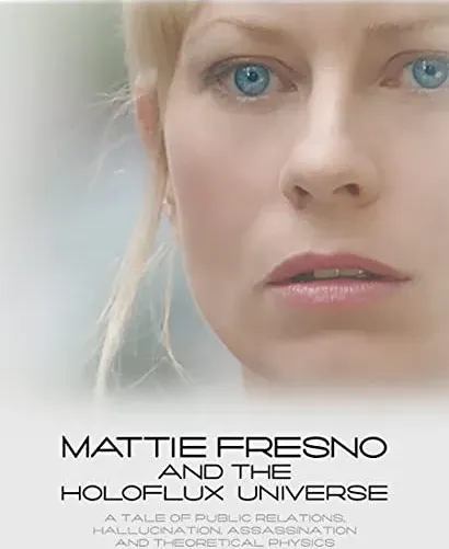 Mattie Fresno and the Holoflux Universe