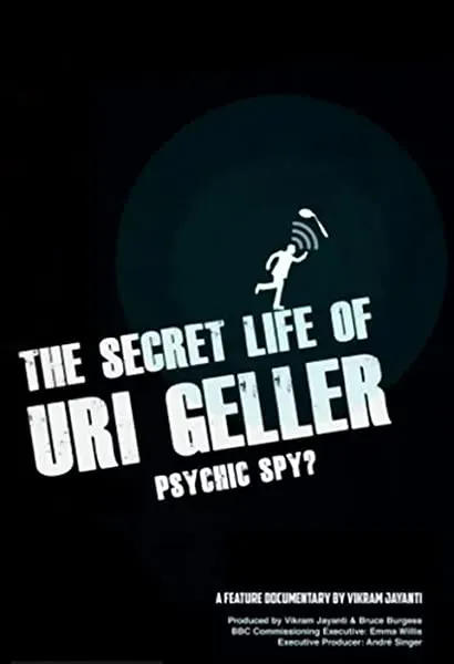 The Secret Life of Uri Geller