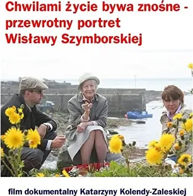 Chwilami życie bywa znośne...
