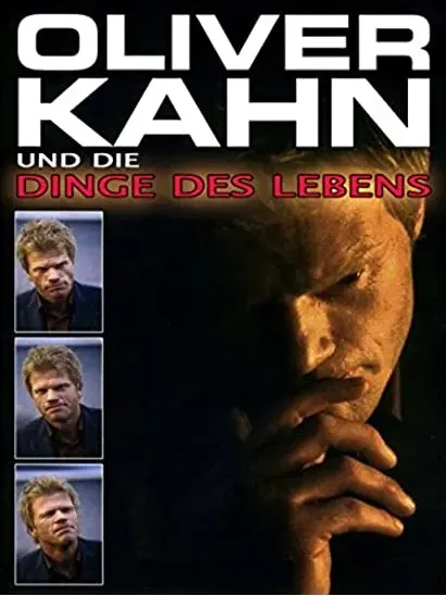 Oliver Kahn und die Dinge des Lebens