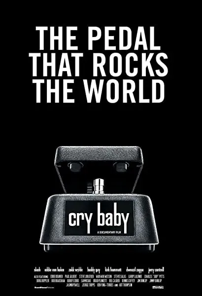 Cry Baby: The Pedal that Rocks the World