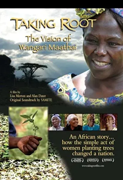 Taking Root: The Vision of Wangari Maathai