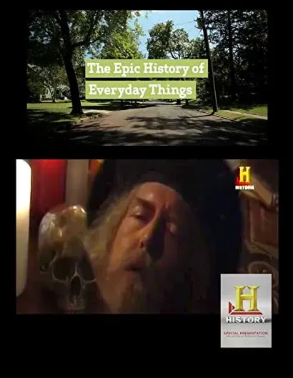 Epic History of Everyday Things