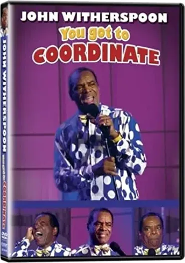 John Witherspoon: You Got to Coordinate
