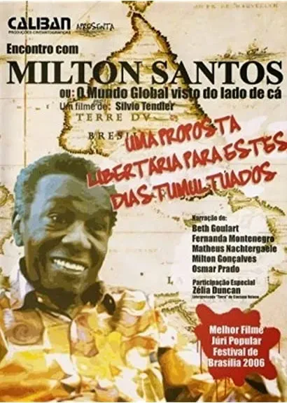 Encontro com Milton Santos: O Mundo Global Visto do Lado de Cá