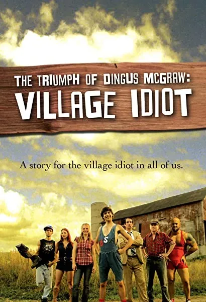 The Triumph of Dingus McGraw: Village Idiot
