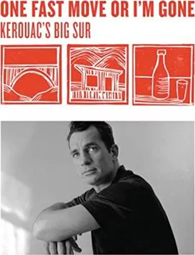 One Fast Move or I'm Gone: Kerouac's Big Sur