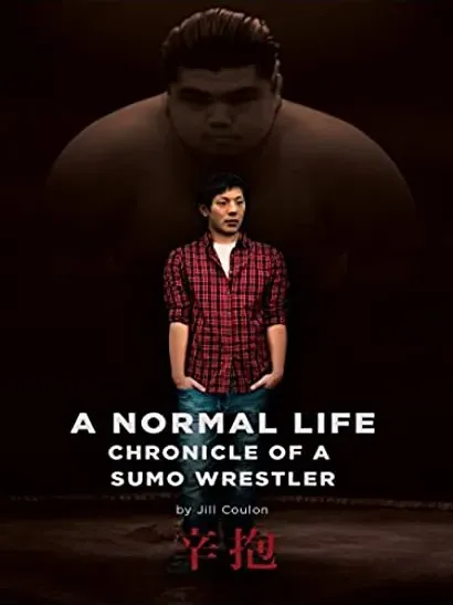 A Normal Life. Chronicle of a Sumo Wrestler