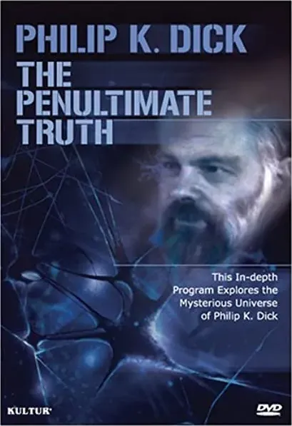 The Penultimate Truth About Philip K. Dick