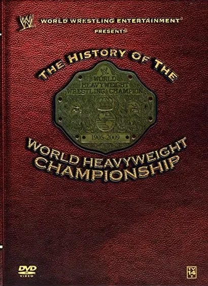 WWE: History of the World Heavyweight Championship