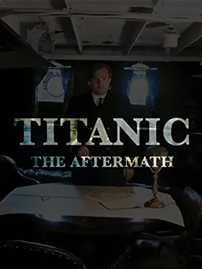 Titanic: The Aftermath