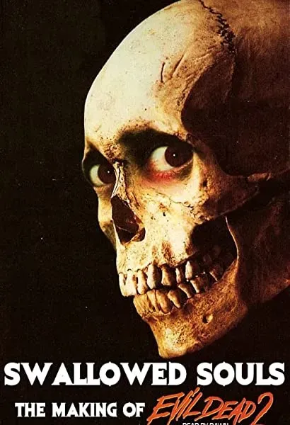 Swallowed Souls: The Making of Evil Dead II