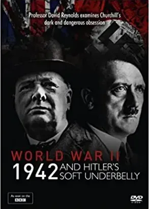 World War Two: 1942 and Hitler's Soft Underbelly