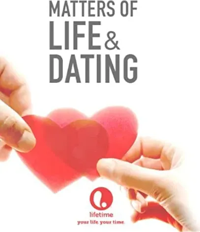 Matters of Life & Dating