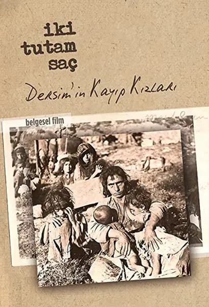 Iki tutam saç: Dersim'in kayip kizlari