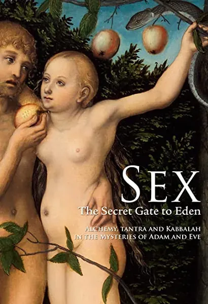 Sex: The Secret Gate to Eden