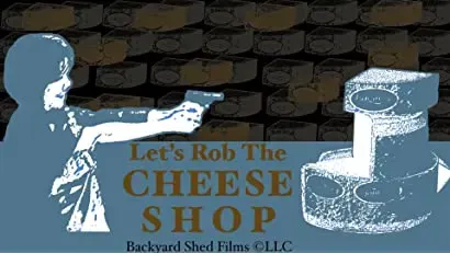 Let's Rob the Cheese Shop
